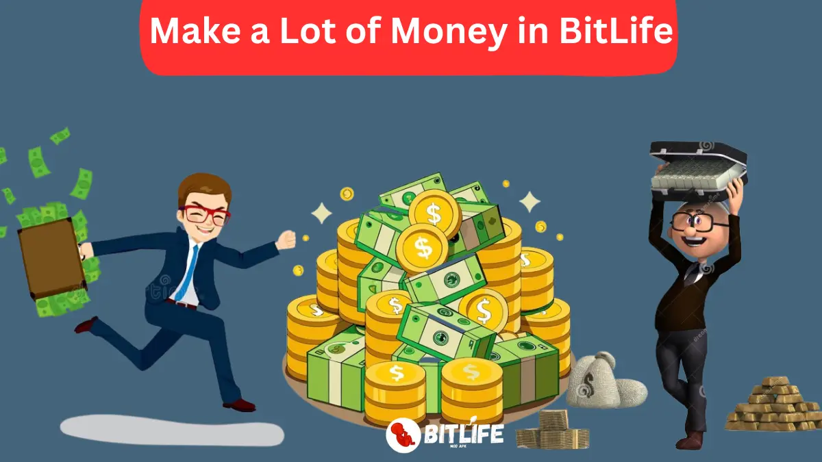 How to Make a Lot of Money in BitLife Fast and Easily 1 How to Make a Lot of Money in BitLife Fast and Easily